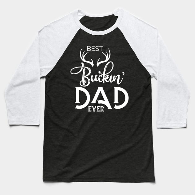 best buckin dad ever T-shirt Baseball T-Shirt by Chichid_Clothes